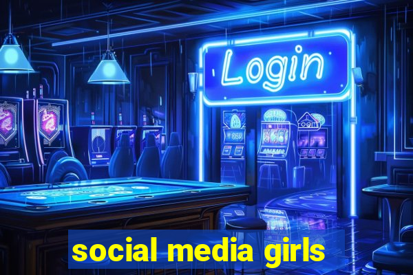 social media girls